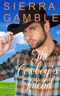 The Cowboy's Friend: Clean Contemporary Cowboy Romance (Oak Spring Acres in Melody Meadow #1) by Sierra Gamble