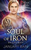 Soul of Iron (Sin City Kilts #2) by January Bain