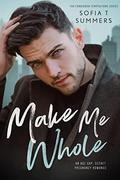 Make Me Whole: An Age Gap, Secret Pregnancy Romance by Sofia T Summers