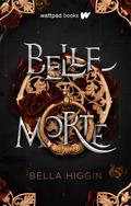 Belle Morte (Belle Morte #1) by Bella Higgin