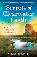 Secrets of Clearwater Castle by Emma Davies