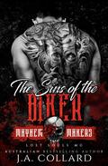 The Sins Of The Biker : Sub Rosa MC - Book 1 by J.A. Collard