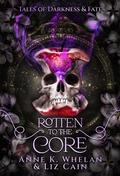Rotten to the Core by Liz Cain