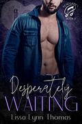 Desperately Waiting: a Renegades Novella by Lissa Lynn Thomas