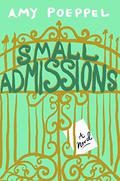 Small Admissions by Amy Poeppel