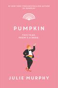 Pumpkin (Dumplin' #3) by Julie Murphy