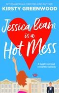 Jessica Beam is a Hot Mess by Kirsty Greenwood