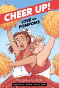 Cheer Up: Love and Pompoms by Crystal Frasier, Oscar O. Jupiter