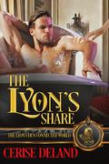 The Lyon's Share by Cerise DeLand