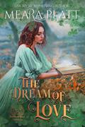 The Dream of Love by Meara Platt
