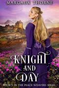 Knight and Day by Margaux Thorne