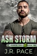 Ash Storm (Chimera Force #2) by J.R. Pace