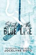 Skating the Blue Line (Chicago Dark Knights #1) by Jocelyne Soto
