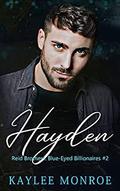 Hayden (Reid Brothers: Blue-Eyed Billionaires) (Reid Brothers: Blue-Eyed Billionaires #2) by Kaylee Monroe