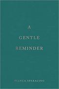 A Gentle Reminder by Bianca Sparacino