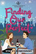 Finding Our Perfect (Finding Happiness in Harmony #5) by Stacey Komosinski