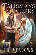 Talismans & Tailors: A Cozy Fantasy (Tales From Neomia #1) by S.R. Meadows