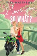 I Love You, So What? (Finding Home #2) by Tisa Matthews