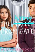 The Wrong Prom Date (The Wrong Match #3) by Alexandra Moody