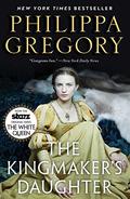 The Kingmaker's Daughter by Philippa Gregory