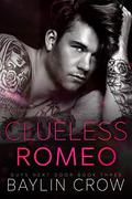 Clueless Romeo (Guys Next Door #3) by Baylin Crow