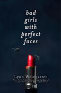 Bad Girls with Perfect Faces by Lynn Weingarten