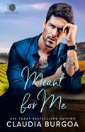 Meant For Me by Claudia Y. Burgoa