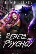 Rebels and Psychos by Leigh Kelsey