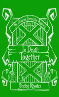 In Death Together by Shelby Rhodes