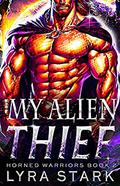 My Alien Thief (Horned Warriors #2) by Lyra Stark
