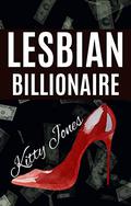 Lesbian Billionaire (Sapphic Sweethearts #2) by Kitty Jones
