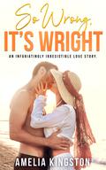 So Wrong, It's Wright (So Far, So Good #3) by Amelia Kingston