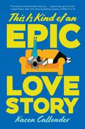 This Is Kind of an Epic Love Story by Kacen Callender