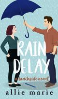 Rain Delay by Allie Marie