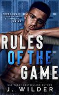 Rules Of The Game (Rule Breaker #2) by J. Wilder