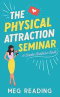 The Physical Attraction Seminar (Banks Brothers #1) by Meg Reading