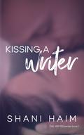 Kissing a Writer (The Writer #1) by Shani Haim