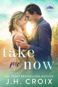 Take Me Now by J.H. Croix