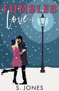 Fumbled Love (Whatever It Takes #1) by S. Jones