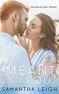 Meant for You (Valentine Bay #2) by Samantha Leigh