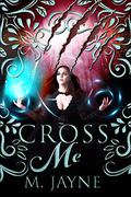 Cross Me (The Novus Pack #5) by M. Jayne
