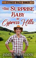 The Surprise Baby At Cypress Hills (Cypress Hills Ranch #4) by Jamie Whitmann