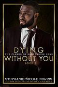Dying Without You: Elite Alliance by Stephanie Nicole Norris