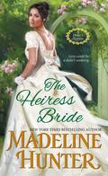 The Heiress Bride (A Duke's Heiress #3) by Madeline Hunter