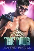 After the Tour (The Slit Rock Star Romance #1) by Jaxson Kidman