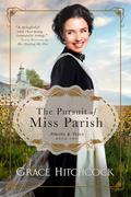 The Pursuit of Miss Parish: A Victorian Harvey Girls Romance (Aprons & Veils #2) by Grace Hitchcock