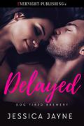Delayed (Dog Tired Brewery #1) by Jessica Jayne