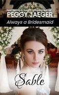 Sable (Always a Bridesmaid - #12) by Peggy Jaeger