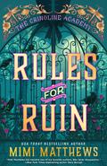 Rules for Ruin (The Crinoline Academy #1) by Mimi Matthews