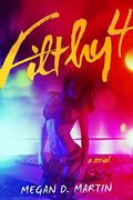 Filthy 4 (Filthy #4) by Megan D. Martin